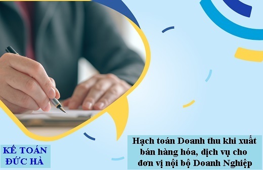 Hạch toán Doanh thu khi xuất bán hàng hóa, dịch vụ cho đơn vị nội bộ DN