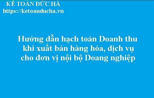 Hạch toán Doanh thu khi xuất bán hàng hóa, dịch vụ cho đơn vị nội bộ DN