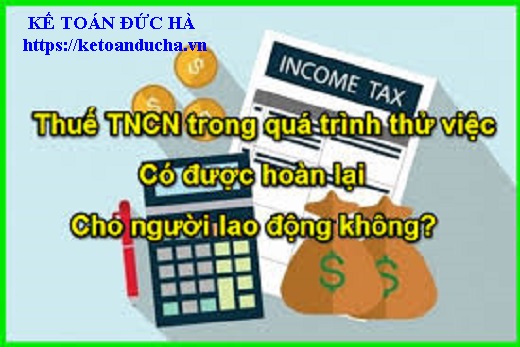Thuế TNCN trong quá trình thử việc có được hoàn lại cho người lao động không?